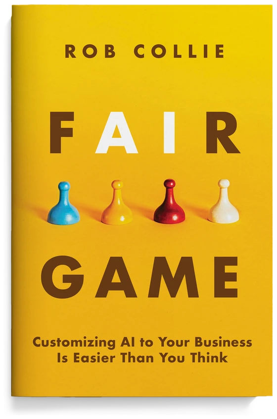 Fair Game by Rob Collie – Customizing AI to Your Business Is Easier Than You Think