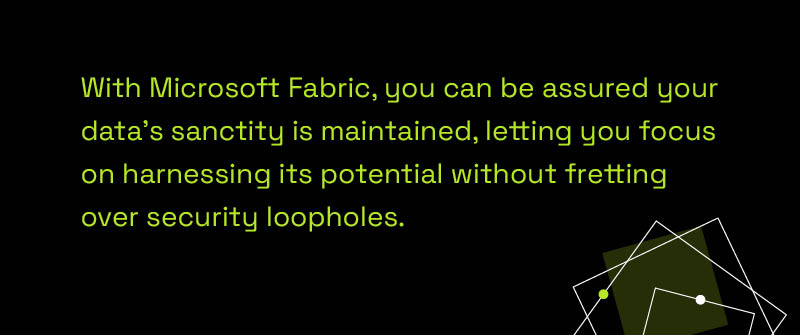 A black graphic with a text that talks about Microsoft Fabric and Security and explains how Microsoft Fabric's data warehouse maintains security 