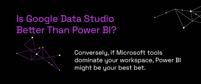 Is Google Data Studio Better Than Power BI_