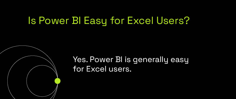 Is Power BI Easy for Excel Users_