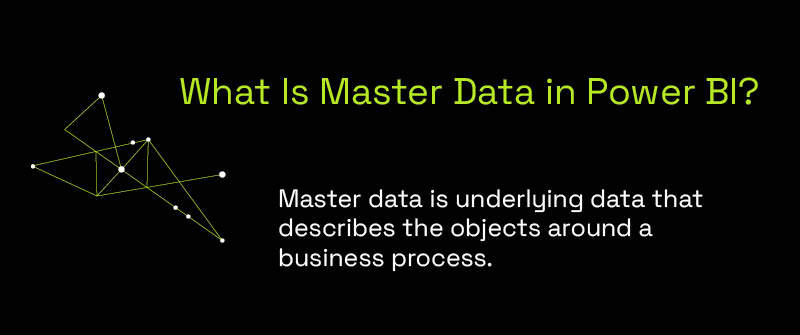 What Is Master Data in Power BI_