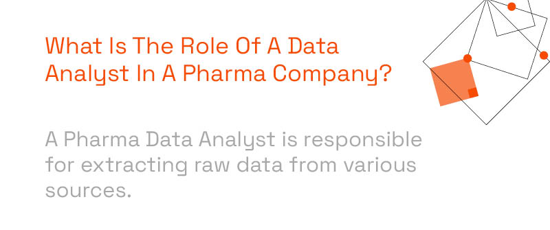 What Is The Role Of A Data Analyst In A Pharma Company?