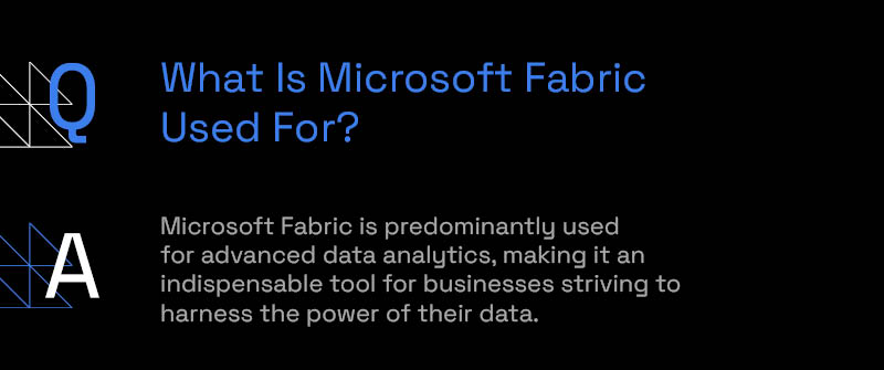 What Is Microsoft Fabric Used For