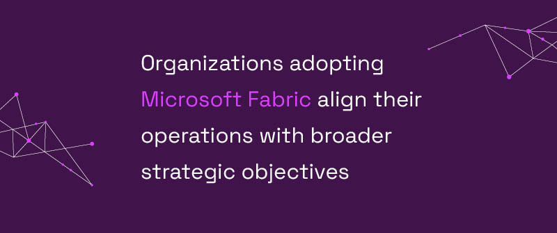 How Data Fabric Aligns with Strategic Business Goals