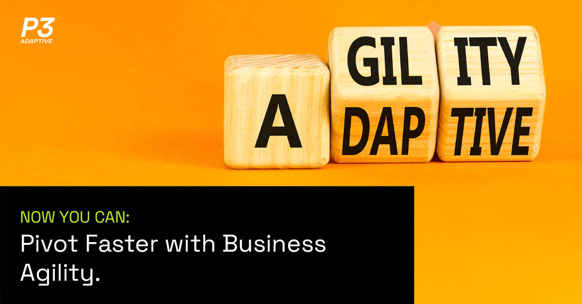 Now You Can Blog Pivot Faster with Business Agility Agility and Adaptive Blocks