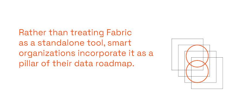 How to Integrate Fabric Into Your Broader Data Strategy