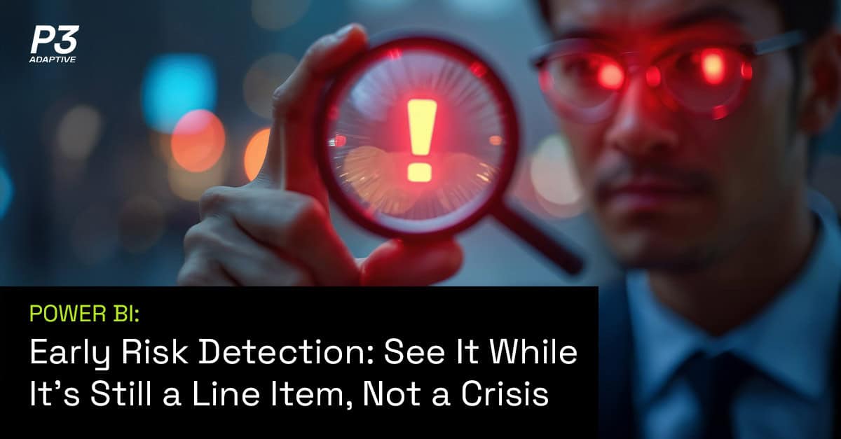 Early Risk Detection: See It While It's Still a Line Item, Not a Crisis
