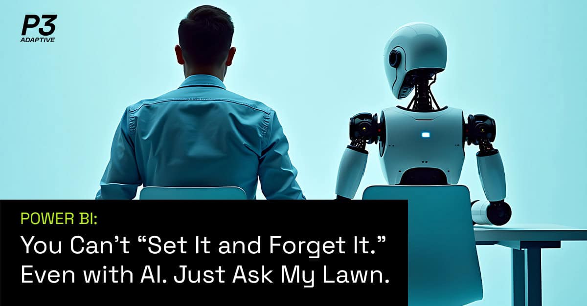 You Can’t “Set It and Forget It.” Even with AI. Just Ask My Lawn.