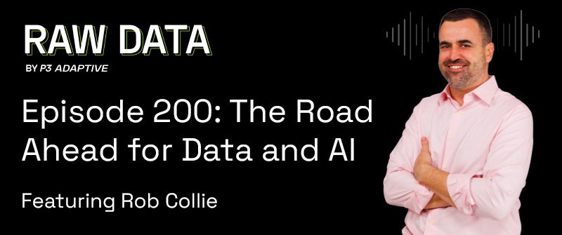 Episode 200: The Road Ahead for Data and AI Featuring Rob Collie