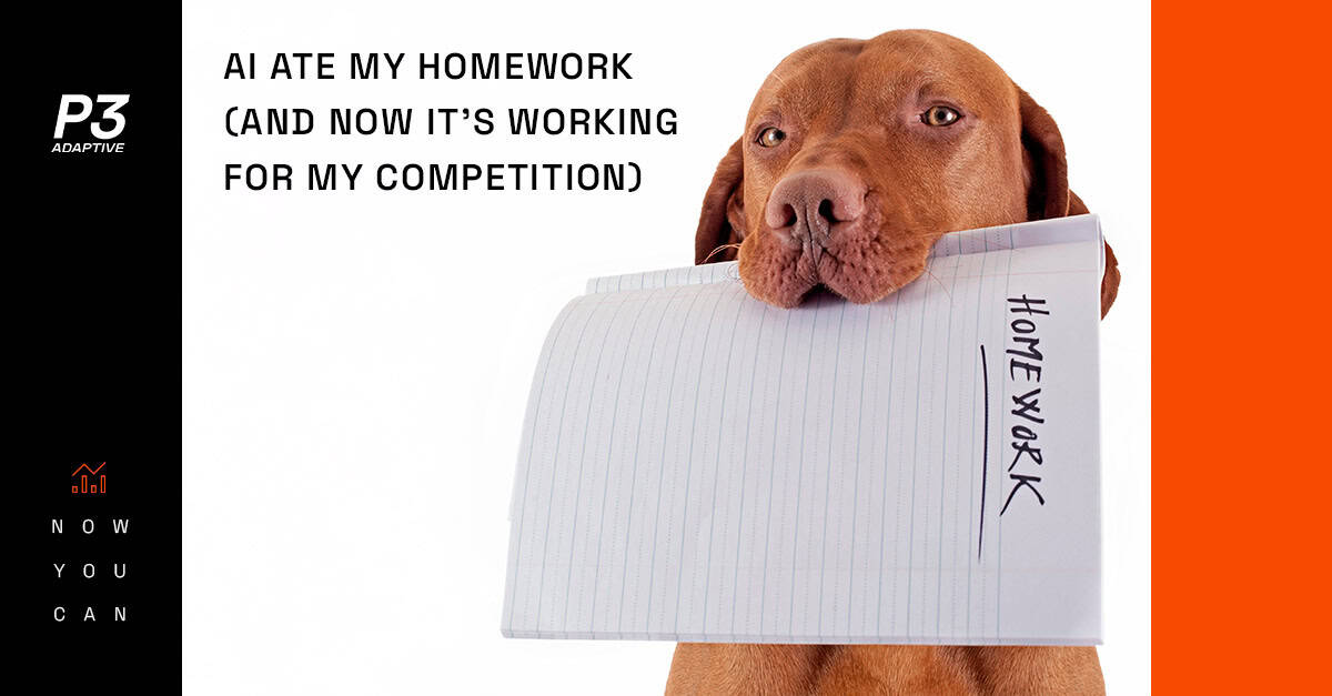 AI Ate My Homework (And Now It’s Working For My Competition)