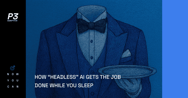How “Headless” AI Gets the Job Done (While You Sleep)